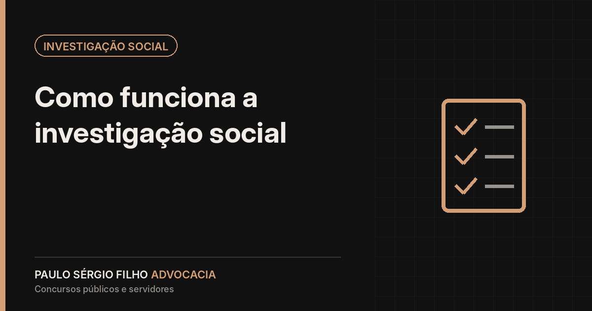 Como funciona a investigação social em concursos públicos