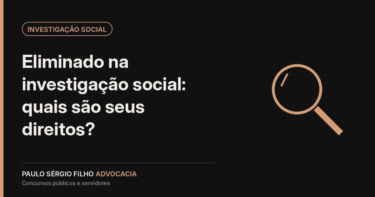 Eliminado na investigação social: quais são seus direitos?